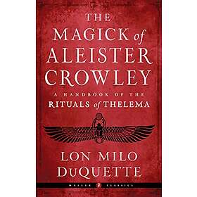 Lon Milo DuQuette: The Magick of Aleister Crowley