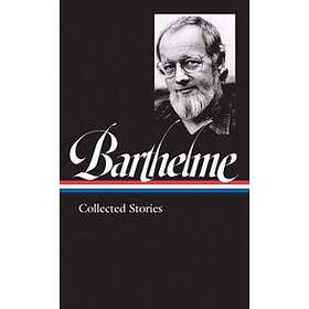Donald Barthelme, Charles McGrath: Donald Barthelme: Collected Stories