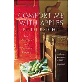 Ruth Reichl: Comfort Me With Apples