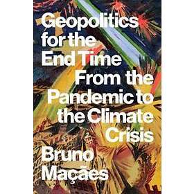 Bruno Macaes: Geopolitics for the End Time