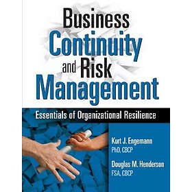 Kurt J Engemann, Douglas M Henderson: Business Continuity and Risk Management