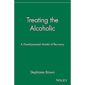 S Brown: Treating the Alcoholic: A Developmental Model of R ecovery