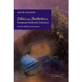 David Ellison: Ethics and Aesthetics in European Modernist Literature