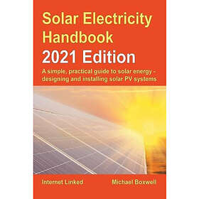 Michael Boxwell: The Solar Electricity Handbook 2021 Edition