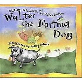 William Kotzwinkle, Glenn Murray: Walter the Farting Dog