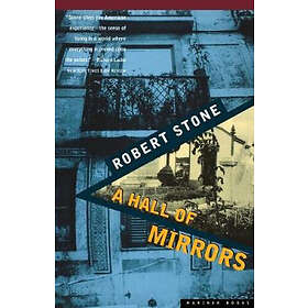 Robert Stone: A Hall of Mirrors