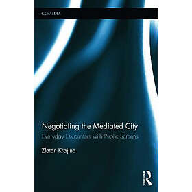 Zlatan Krajina: Negotiating the Mediated City