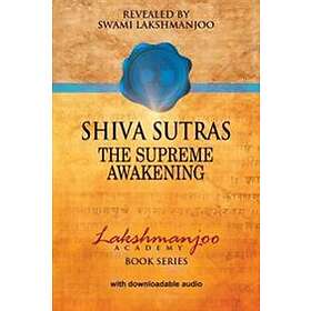 Swami Lakshmanjoo: Shiva Sutras: The Supreme Awakening