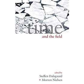 Steffen Dalsgaard, Morten Nielsen: Time and the Field