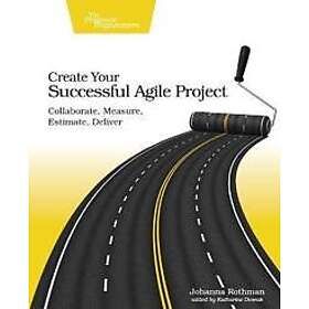 Johanna Rothman: Create Your Succesful Agile Project