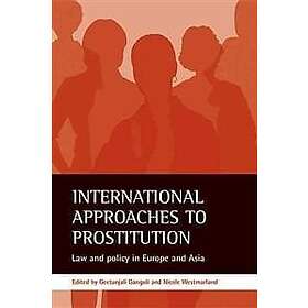 Geetanjali Gangoli, Nicole Westmarland: International approaches to prostitution