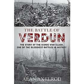 Alan Axelrod: The Battle of Verdun
