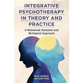 Peter Hawkins, Judy Ryde: Integrative Psychotherapy in Theory and Practice