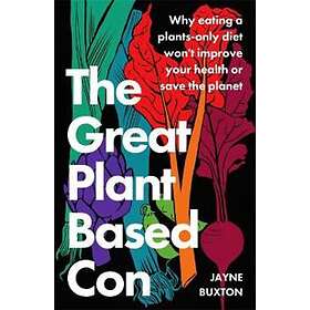 Jayne Buxton: The Great Plant-Based Con
