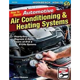 Jerry Clemons: How to Repair Automotive Air-Conditioning and Heating Systems