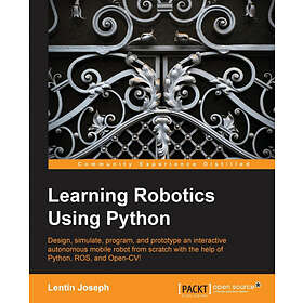 Lentin Joseph: Learning Robotics Using Python
