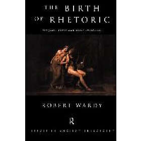 Robert Wardy: The Birth of Rhetoric