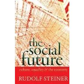 Rudolf Steiner: The Social Future
