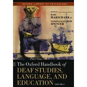 Marc Marschark: The Oxford Handbook of Deaf Studies, Language, and Education, Vol. 2