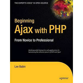Lee Babin: Beginning Ajax with PHP: From Novice to Professional