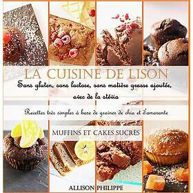 Allison Philippe: La cuisine de Lison