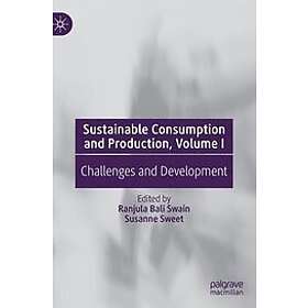 Ranjula Bali Swain, Susanne Sweet: Sustainable Consumption and Production, Volum