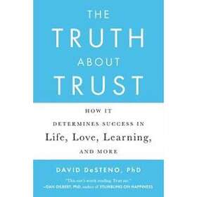 David DeSteno: The Truth About Trust