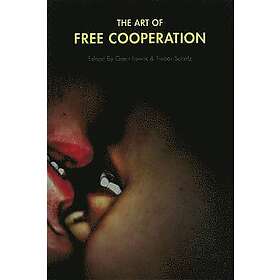 Geert Lovink, Trebor Scholz: The Art Of Free Cooperation