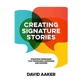 David Aaker: Creating Signature Stories