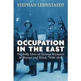 Stephan Lehnstaedt: Occupation in the East
