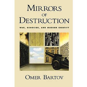 Omer Bartov: Mirrors of Destruction