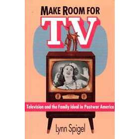 Lynn Spigel: Make Room for TV