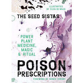 The Seed Sistas: Poison Prescriptions