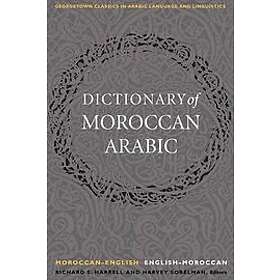 Richard S Harrell: A Dictionary of Moroccan Arabic
