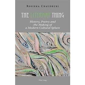 Rosinka Chaudhuri: The Literary Thing