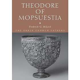 Frederick McLeod: Theodore of Mopsuestia