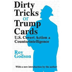 Roy Godson: Dirty Tricks or Trump Cards