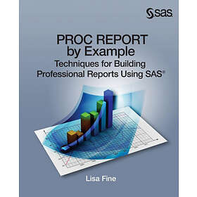Lisa Fine: Proc Report by Example