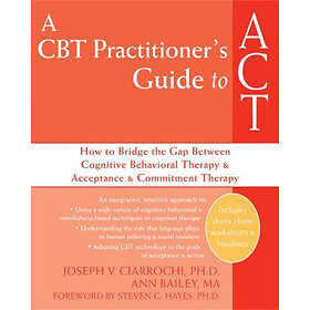Anne Bailey: A CBT-Practitioner's Guide To Act