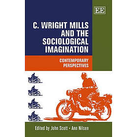 John Scott, Ann Nilsen: C. Wright Mills and the Sociological Imagination CHAPTER