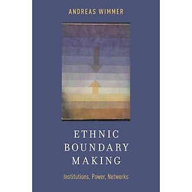 Andreas Wimmer: Ethnic Boundary Making