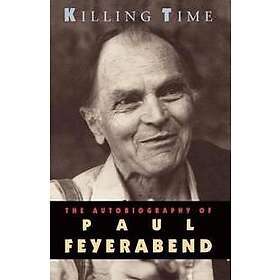 Paul Feyerabend: Killing Time
