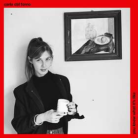 Carla Dal Forno You Know What It's Like LP