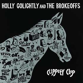 Holly Golightly & The Brokeoffs Clippety Clop LP