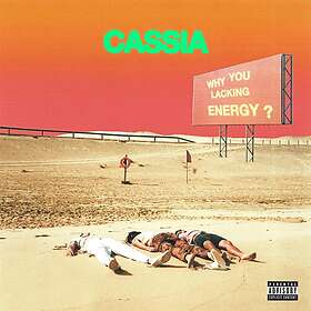 Cassia Why You Lacking Energy? LP