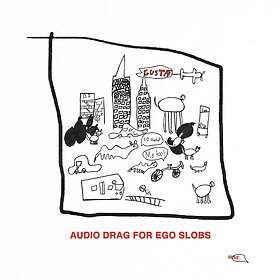 GUSTAF Audio Drag For Ego Slobs LP