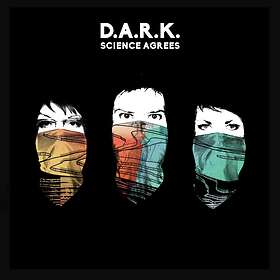 D.A.R.K. Science Agrees LP