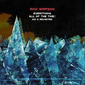 Rick Everything All Of The Time: Kid A Revisited LP
