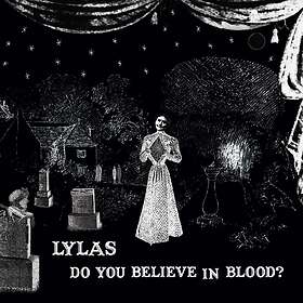 Lylas Do You Believe In Blood? LP