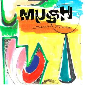Mush Down Tools LP
